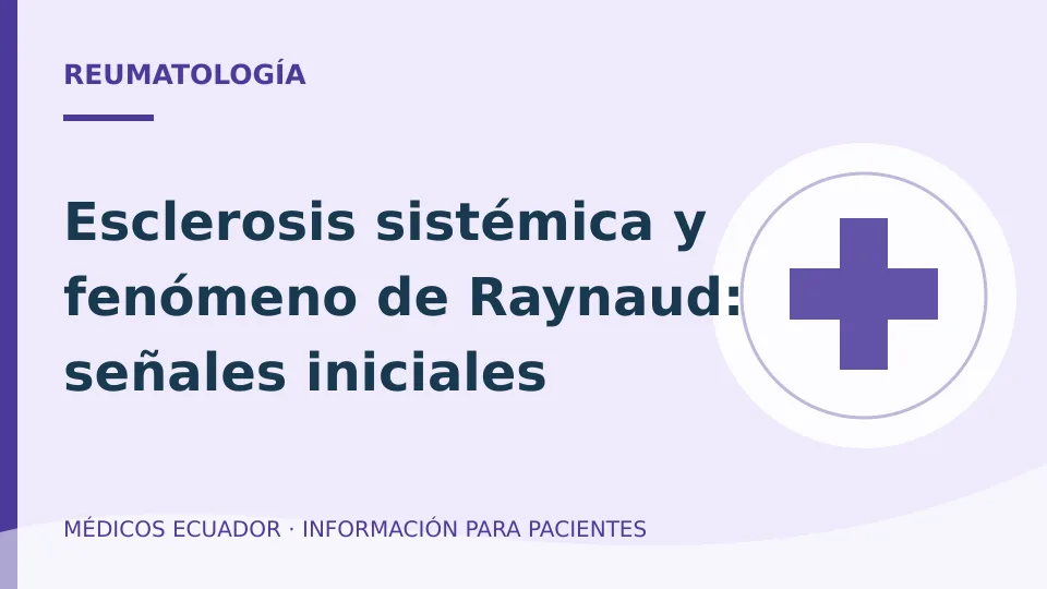 Ilustración informativa sobre Esclerosis sistémica y fenómeno de Raynaud: señales iniciales