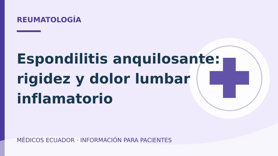 Ilustración informativa sobre Espondilitis anquilosante: rigidez y dolor lumbar inflamatorio