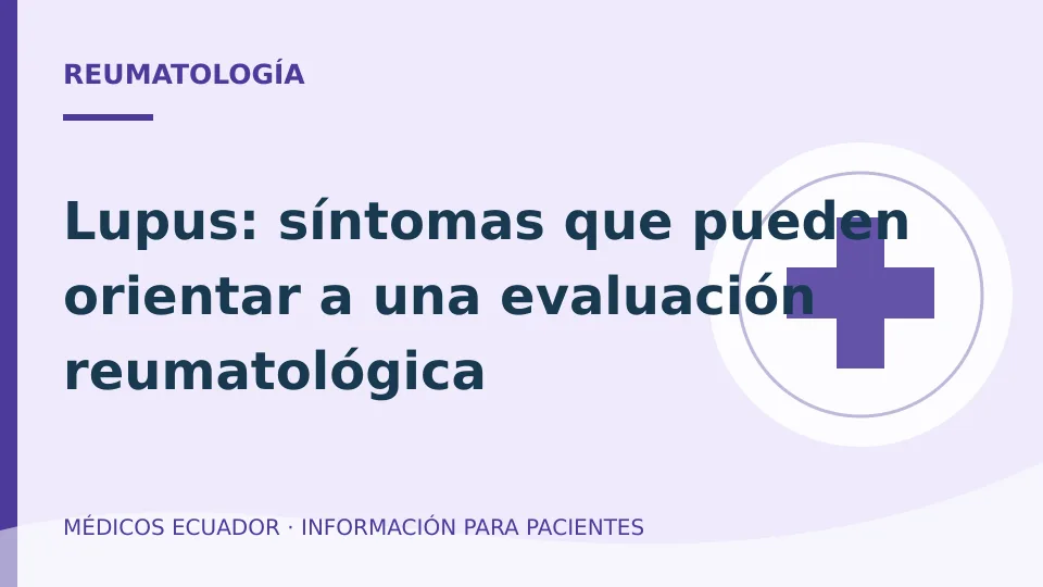 Ilustración informativa sobre Lupus: síntomas que pueden orientar a una evaluación reumatológica