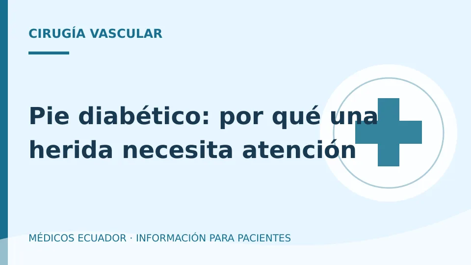 Ilustración informativa sobre Pie diabético: por qué una herida necesita atención