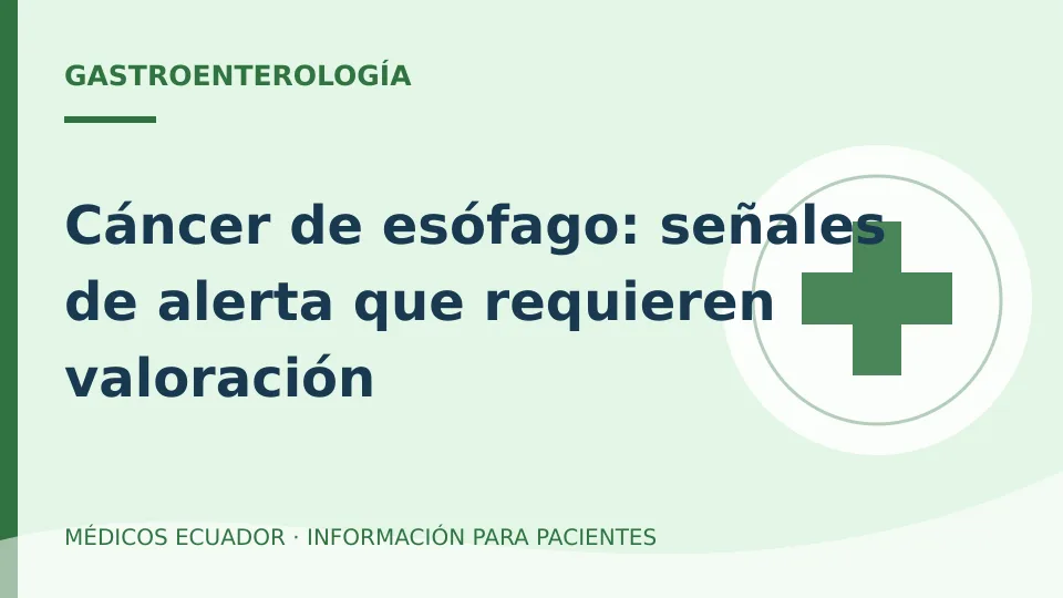 Ilustración informativa sobre Cáncer de esófago: señales de alerta que requieren valoración