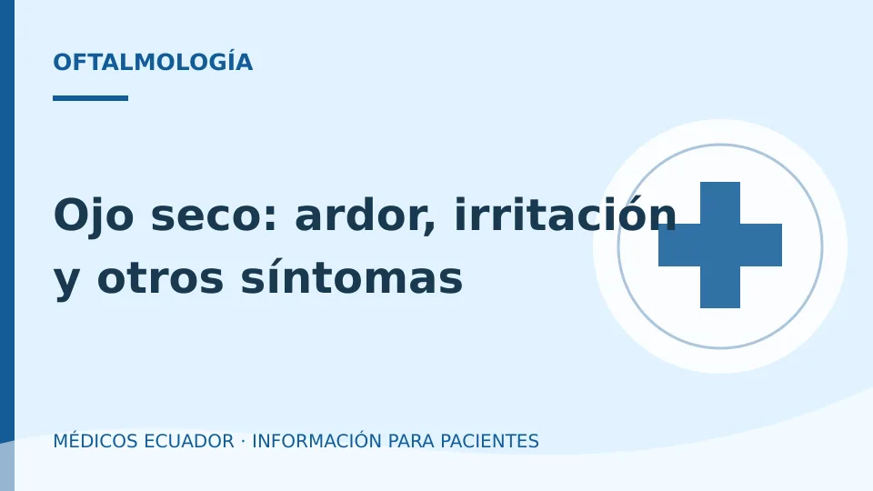 Ilustración informativa sobre Ojo seco: ardor, irritación y otros síntomas