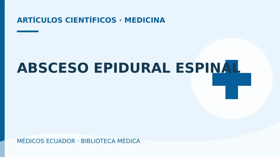 Ilustración informativa de ABSCESO EPIDURAL ESPINAL