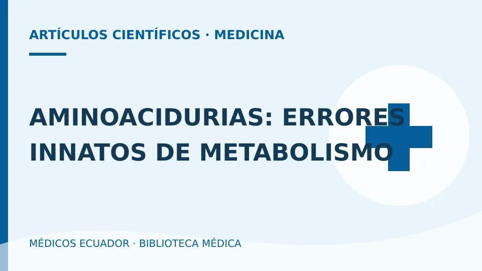 Ilustración informativa de AMINOACIDURIAS: ERRORES INNATOS DE METABOLISMO