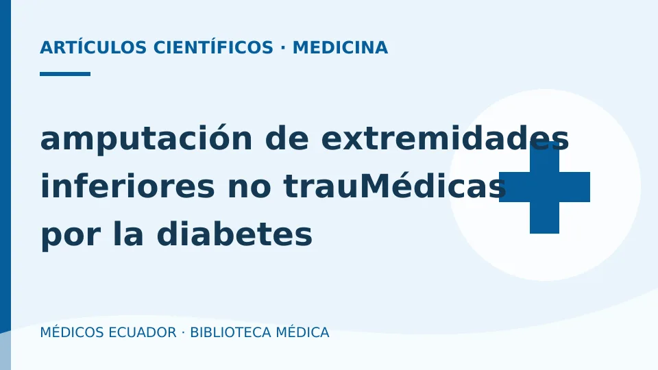Ilustración informativa de amputación de extremidades inferiores no trauMédicas por la diabetes