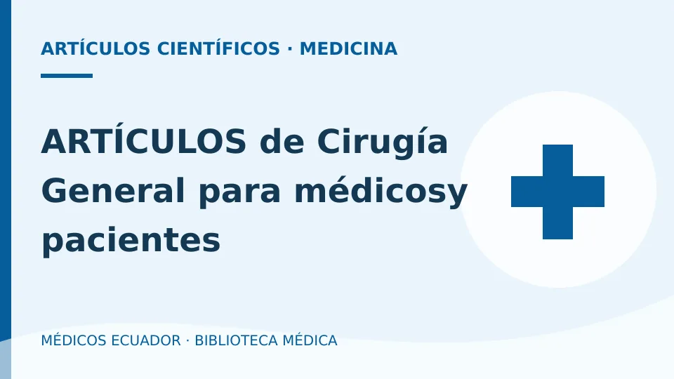 Ilustración informativa de ARTÍCULOS de Cirugía General para médicosy pacientes