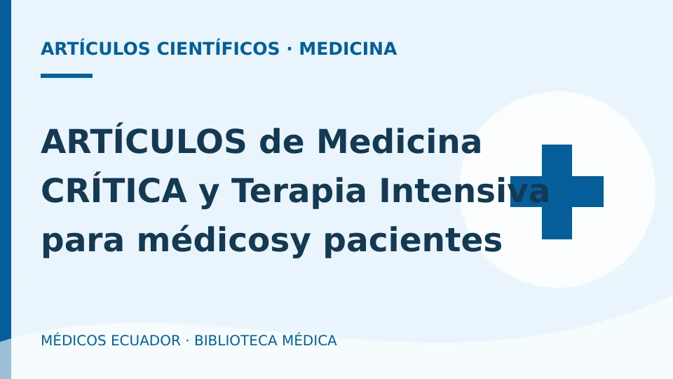 Ilustración informativa de ARTÍCULOS de Medicina CRÍTICA y Terapia Intensiva para médicosy pacientes