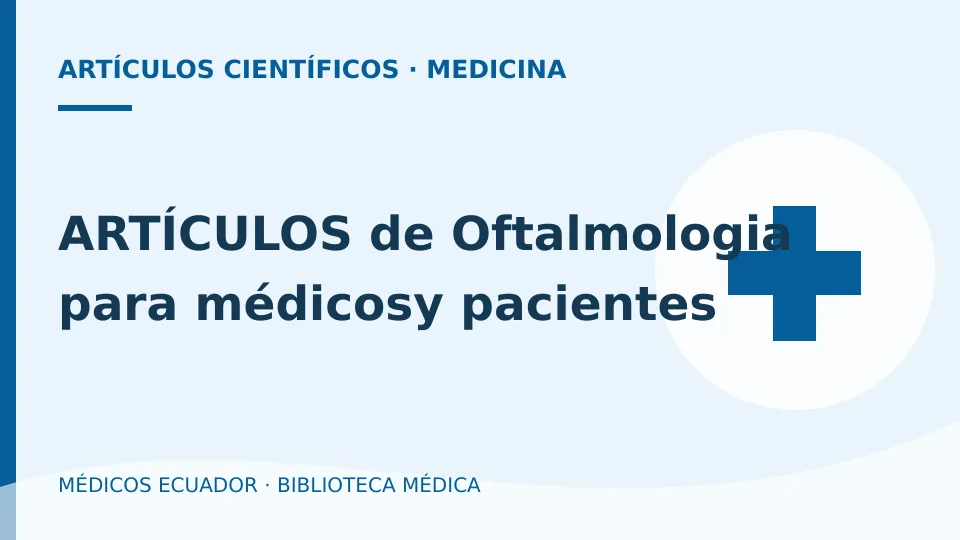 Ilustración informativa de ARTÍCULOS de Oftalmologia para médicosy pacientes