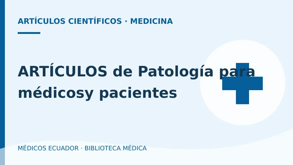 Ilustración informativa de ARTÍCULOS de Patología para médicosy pacientes