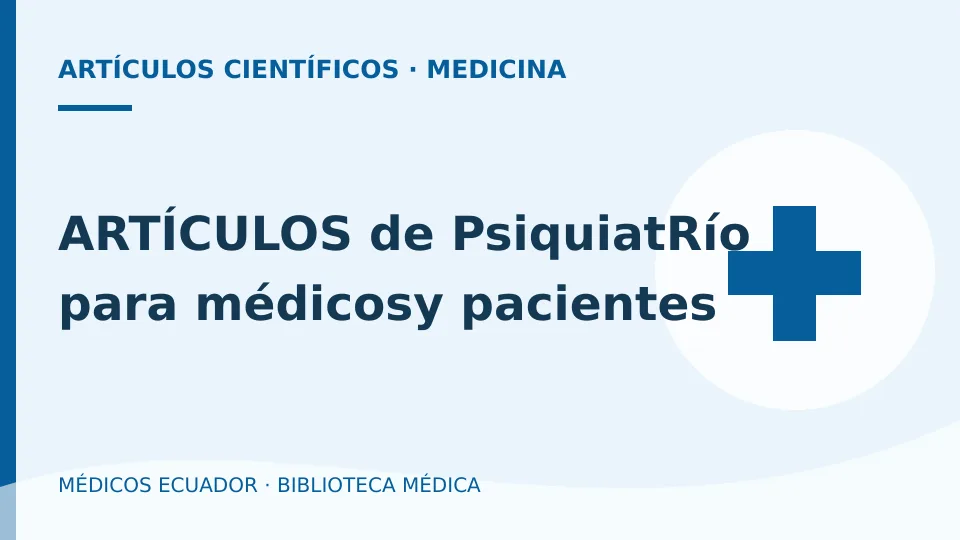 Ilustración informativa de ARTÍCULOS de PsiquiatRío para médicosy pacientes