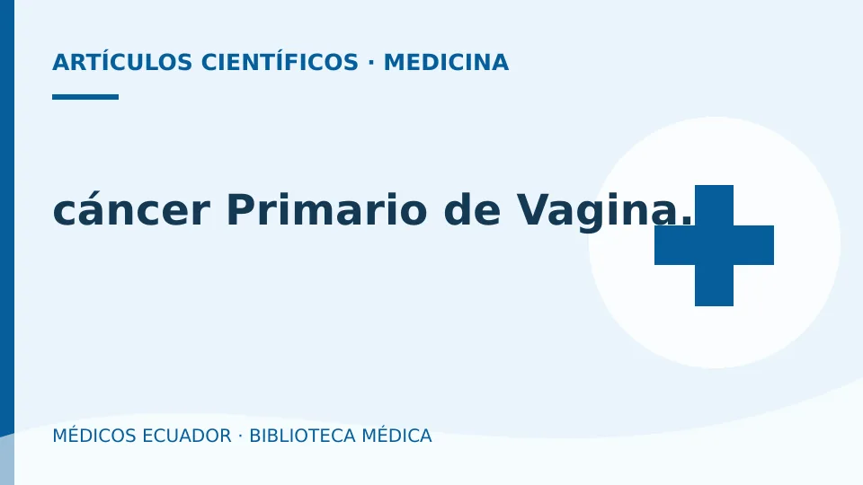 Ilustración informativa de cáncer Primario de Vagina.