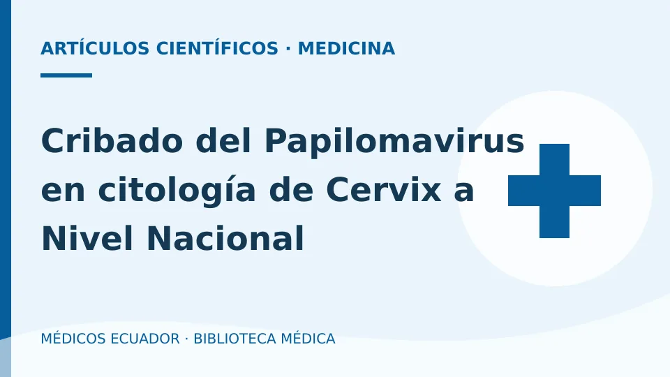 Ilustración informativa de Cribado del Papilomavirus en citología de Cervix a Nivel Nacional