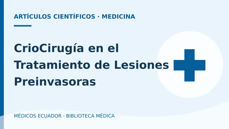 Ilustración informativa de CrioCirugía en el Tratamiento de Lesiones Preinvasoras