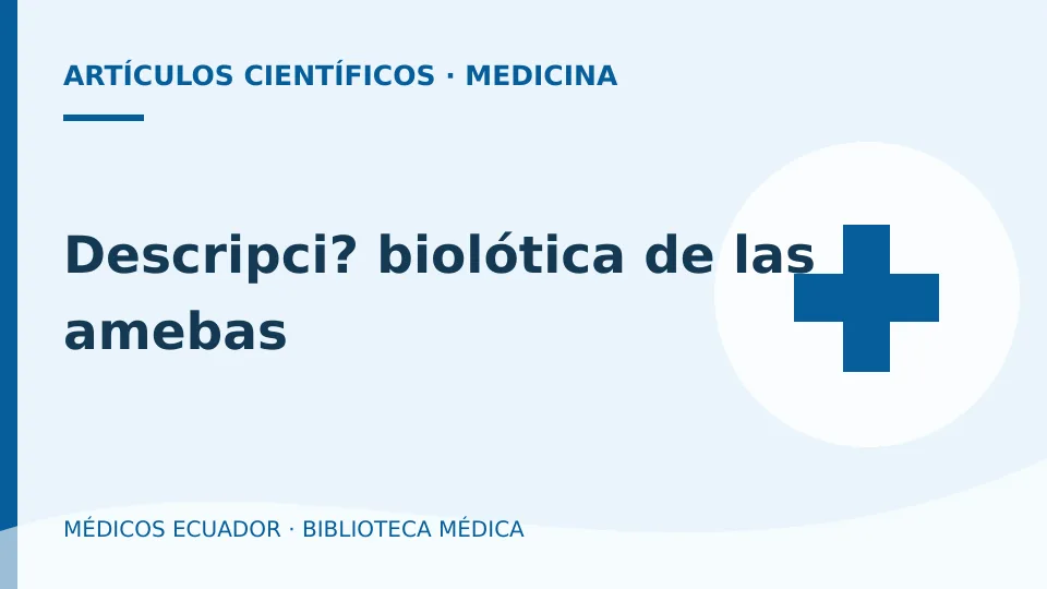Ilustración informativa de Descripci? biolótica de las amebas