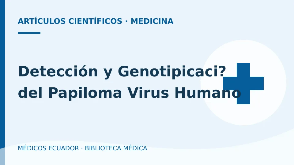 Ilustración informativa de Detección y Genotipicaci? del Papiloma Virus Humano
