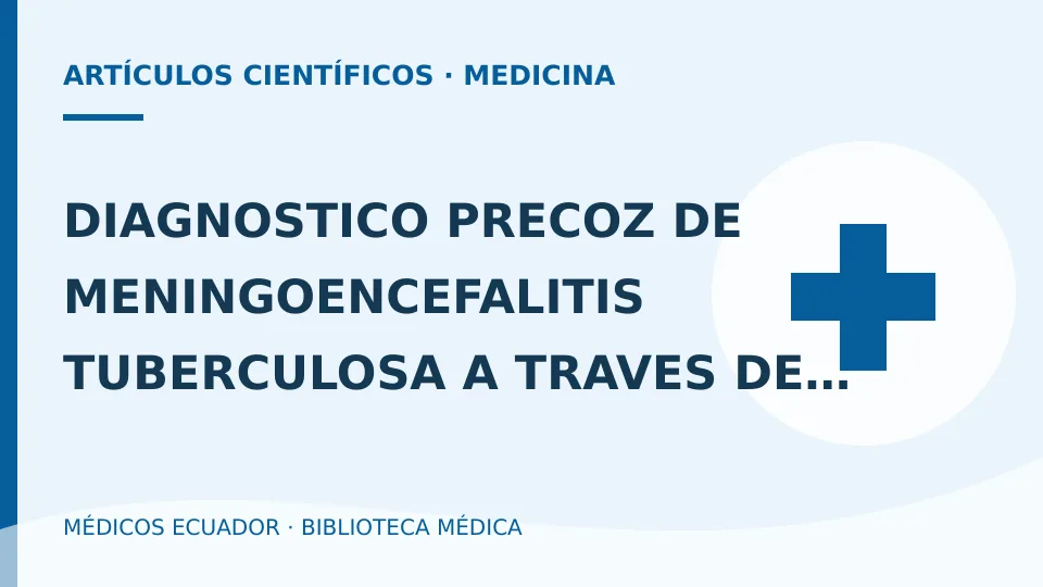 Ilustración informativa de DIAGNOSTICO PRECOZ DE MENINGOENCEFALITIS TUBERCULOSA A TRAVES DE LA REACCION EN CADENA DE LA POLIMERASA O PCR (CASO CLINICO)