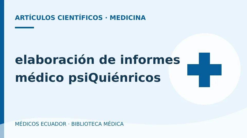 Ilustración informativa de elaboración de informes médico psiQuiénricos