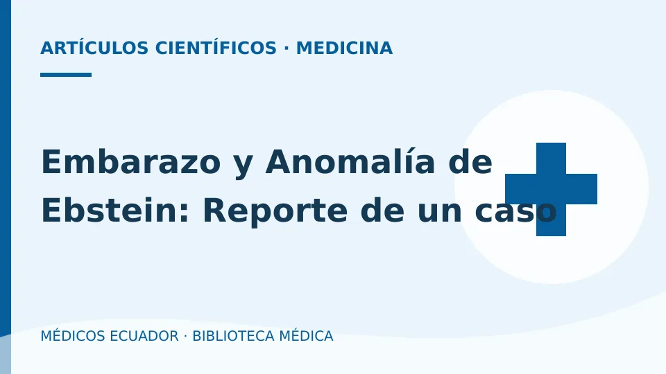Ilustración informativa de Embarazo y Anomalía de Ebstein: Reporte de un caso