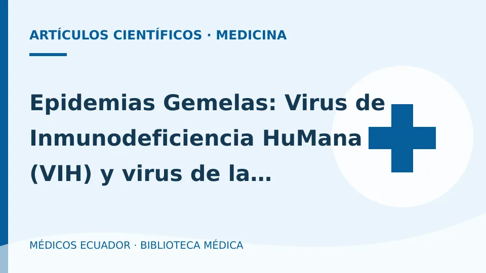Ilustración informativa de Epidemias Gemelas: Virus de Inmunodeficiencia HuMana (VIH) y virus de la Hepatitis C (VHC)