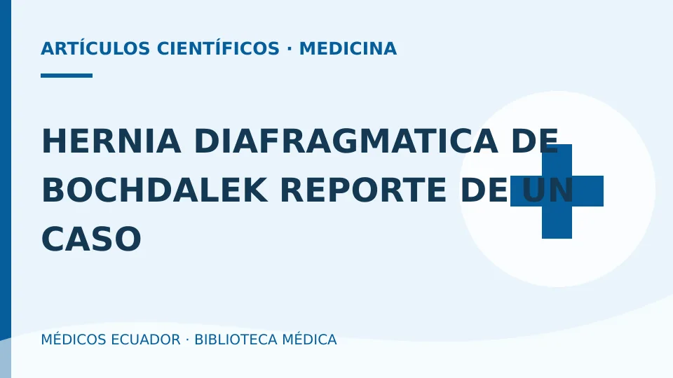 Ilustración informativa de HERNIA DIAFRAGMATICA DE BOCHDALEK REPORTE DE UN CASO