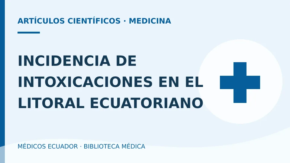 Ilustración informativa de INCIDENCIA DE INTOXICACIONES EN EL LITORAL ECUATORIANO