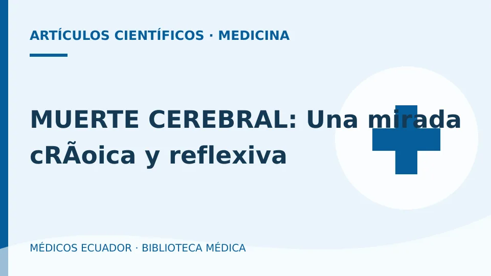 Ilustración informativa de MUERTE CEREBRAL: Una mirada cRÃoica y reflexiva
