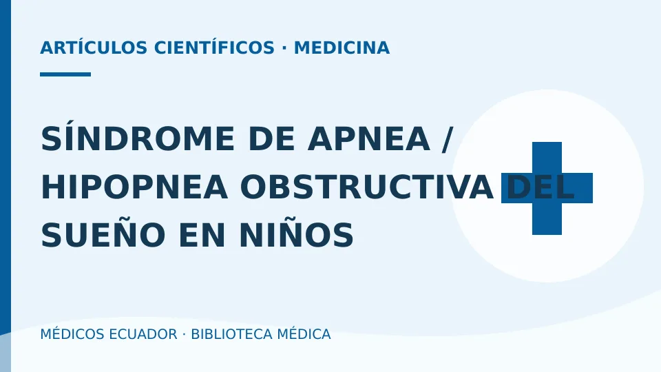 Ilustración informativa de SÍNDROME DE APNEA / HIPOPNEA OBSTRUCTIVA DEL SUEÑO EN NIÑOS