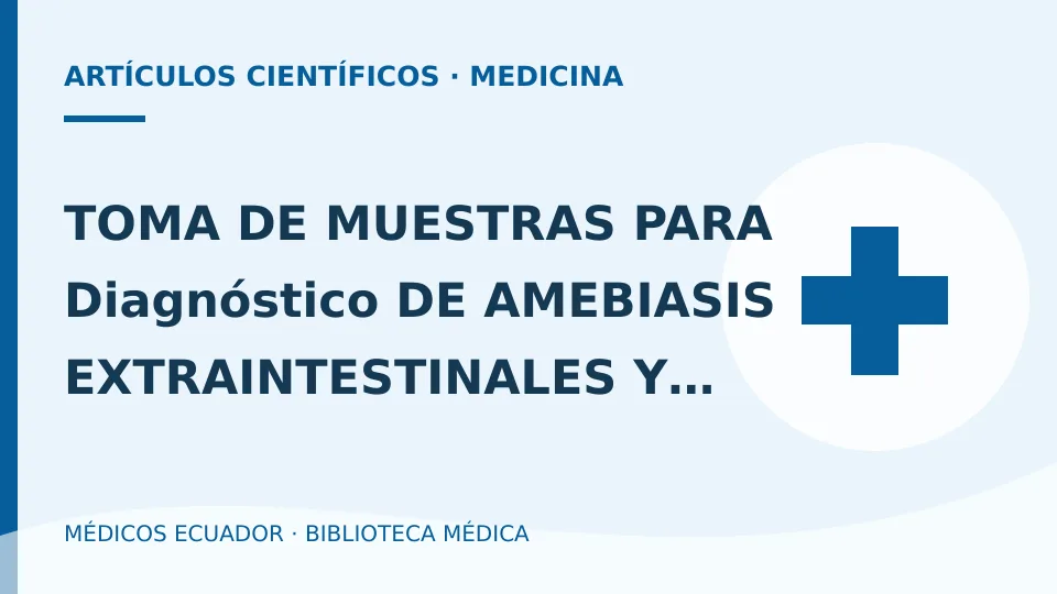 Ilustración informativa de TOMA DE MUESTRAS PARA Diagnóstico DE AMEBIASIS EXTRAINTESTINALES Y COMPLICACIONES