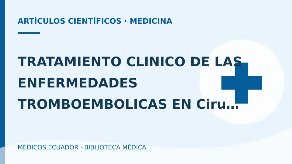 Ilustración informativa de TRATAMIENTO CLINICO DE LAS ENFERMEDADES TROMBOEMBOLICAS EN Cirugía ORTOPEDICA CON HBPM