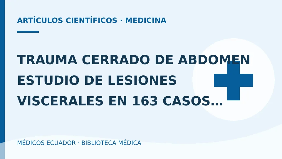 Ilustración informativa de TRAUMA CERRADO DE ABDOMEN ESTUDIO DE LESIONES VISCERALES EN 163 CASOS (EMERGENCIA DEL HOSPITAL LUIS VERNAZA)