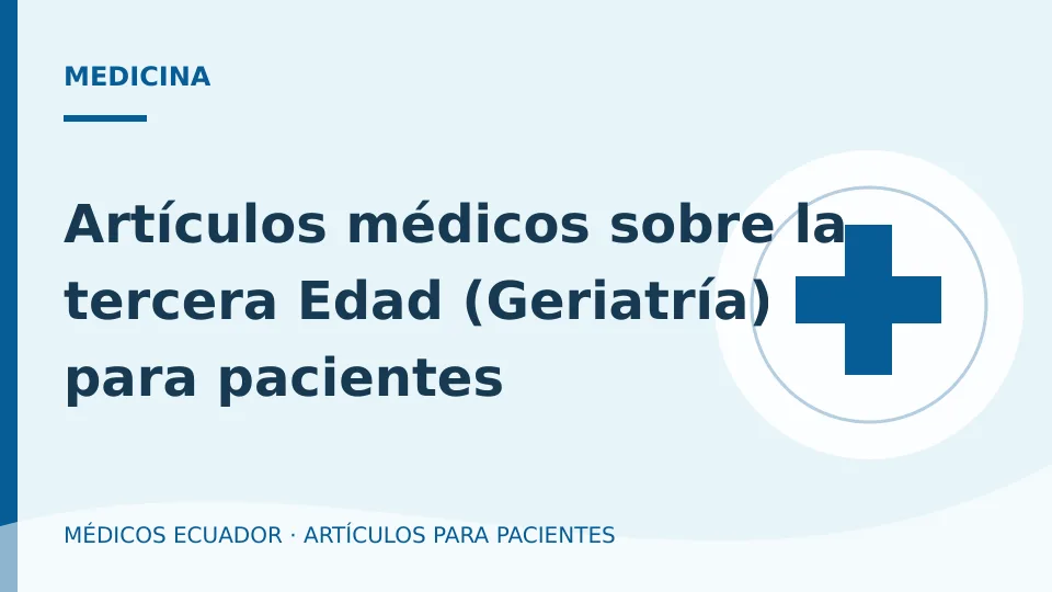 Imagen del artículo Artículos médicos sobre la tercera Edad (Geriatría) para pacientes
