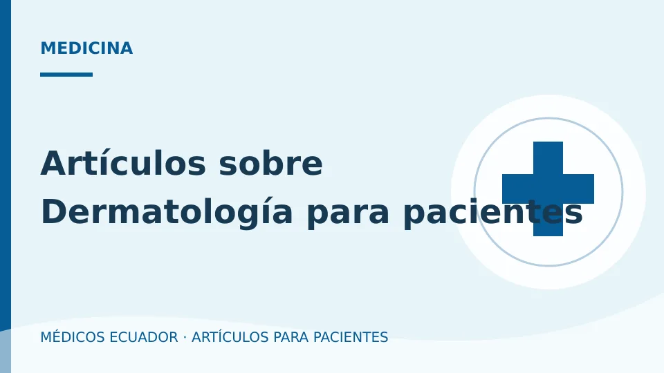 Imagen del artículo Artículos sobre Dermatología para pacientes