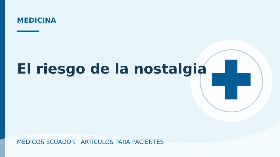 Imagen del artículo El riesgo de la nostalgia