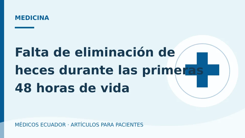 Imagen del artículo Falta de eliminación de heces durante las primeras 48 horas de vida
