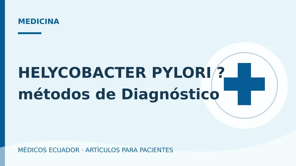 Imagen del artículo HELYCOBACTER PYLORI ? métodos de Diagnóstico