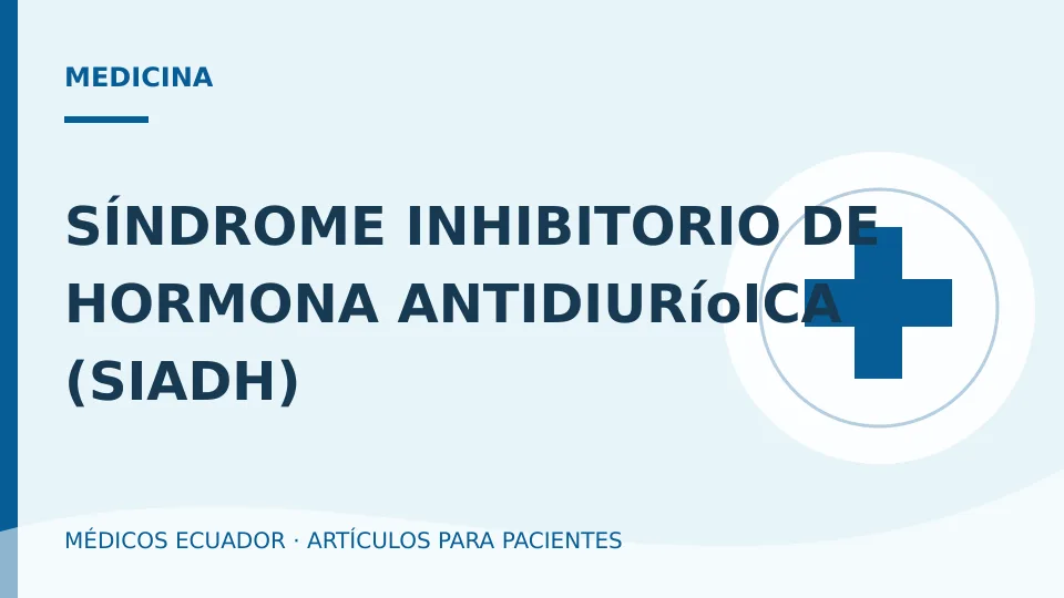 Imagen del artículo SÍNDROME INHIBITORIO DE HORMONA ANTIDIURíoICA (SIADH)