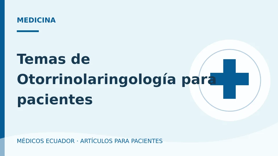 Imagen del artículo Temas de Otorrinolaringología para pacientes